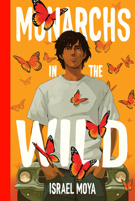 Cover Image for Monarchs in the Wild -- Israel Moya, Hardcover