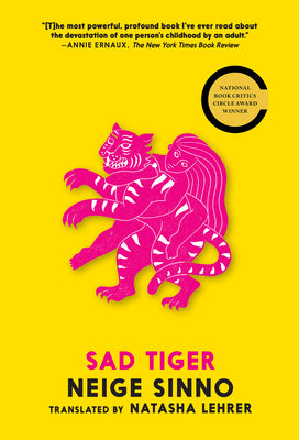 Cover Image for Sad Tiger -- Neige Sinno, Paperback