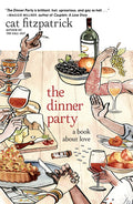 Cover Image for The Dinner Party: A Book about Love -- Cat Fitzpatrick, Paperback