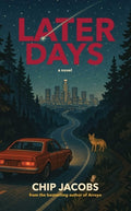 Cover Image for Later Days -- Chip Jacobs, Hardcover