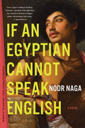 Cover Image for If an Egyptian Cannot Speak English -- Noor Naga, Paperback