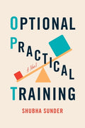 Cover Image for Optional Practical Training -- Shubha Sunder, Paperback