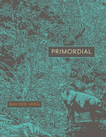 Cover Image for Primordial: Poems -- Mai Der Vang, Paperback