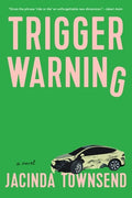 Cover Image for Trigger Warning -- Jacinda Townsend, Paperback