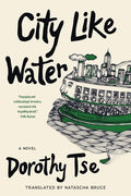 Cover Image for City Like Water -- Dorothy Tse, Paperback