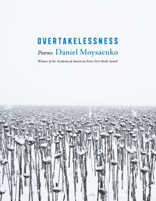 Cover Image for Overtakelessness: Poems -- Daniel Moysaenko, Paperback