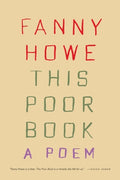 Cover Image for This Poor Book: A Poem -- Fanny Howe, Paperback