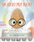 Cover Image for Un Huevo Muy Bueno / The Good Egg -- Jory John, Hardcover