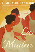 Cover Image for Las Madres (Spanish Edition) -- Esmeralda Santiago, Paperback
