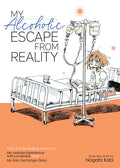 Cover Image for My Alcoholic Escape from Reality -- Nagata Kabi, Paperback