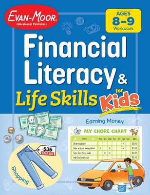 Cover Image for Financial Literacy and Life Skills for Kids, Age 8 - 9 Workbook -- Evan-Moor Educational Publishers, Paperback
