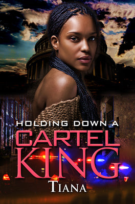 Cover Image for Holding Down a Cartel King -- Tiana, Paperback