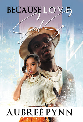 Cover Image for Because Love Said So -- Aubreé Pynn, Paperback
