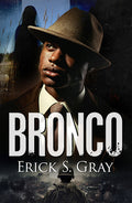 Cover Image for Bronco -- Erick S. Gray, Paperback