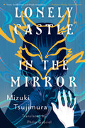 Cover Image for Lonely Castle in the Mirror -- Mizuki Tsujimura, Paperback