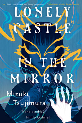 Cover Image for Lonely Castle in the Mirror -- Mizuki Tsujimura, Paperback
