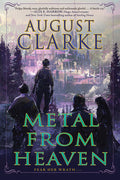 Cover Image for Metal from Heaven -- August Clarke, Hardcover