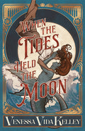 Cover Image for When the Tides Held the Moon -- Venessa Vida Kelley, Hardcover