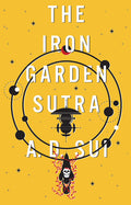 Cover Image for The Iron Garden Sutra -- A. D. Sui, Hardcover