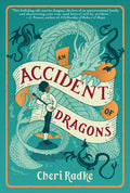 Cover Image for An Accident of Dragons -- Cheri Radke, Hardcover