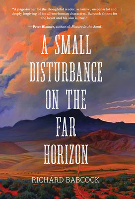 Cover Image for A Small Disturbance on the Far Horizon -- Richard Babcock, Paperback