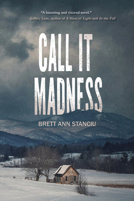 Cover Image for Call It Madness -- Brett Ann Stanciu, Paperback