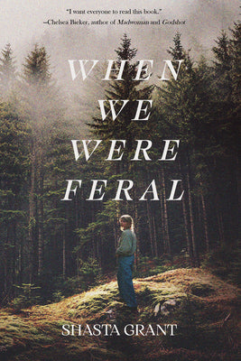 Cover Image for When We Were Feral -- Shasta Grant, Paperback