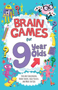 Cover Image for Brain Games for 9 Year Olds: Fun and Challenging Brain Teasers, Logic Puzzles, and More for Kids -- Gareth Moore, Paperback
