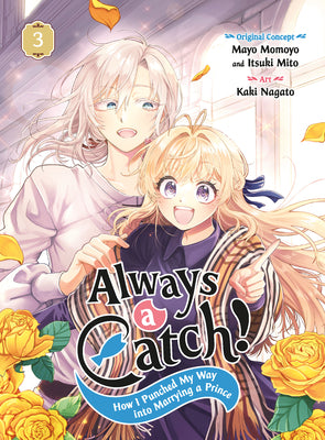 Cover Image for Always a Catch! 03: How I Punched My Way Into Marrying a Prince -- Mayo Momoyo, Paperback