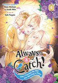 Cover Image for Always a Catch! 04: How I Punched My Way Into Marrying a Prince -- Mayo Momoyo, Paperback