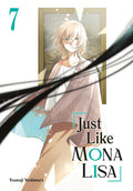 Cover Image for Just Like Mona Lisa 07 -- Tsumuji Yoshimura, Paperback