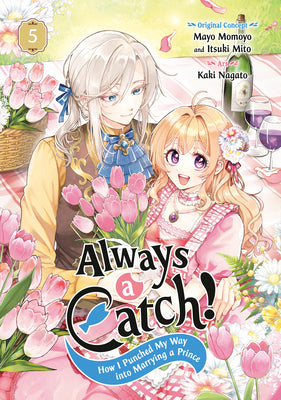 Cover Image for Always a Catch! 05: How I Punched My Way Into Marrying a Prince -- Mayo Momoyo, Paperback
