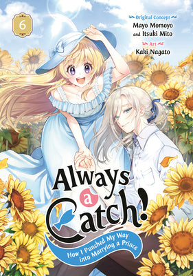 Cover Image for Always a Catch! 06: How I Punched My Way Into Marrying a Prince -- Mayo Momoyo, Paperback