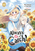 Cover Image for Always a Catch! 06: How I Punched My Way Into Marrying a Prince -- Mayo Momoyo, Paperback