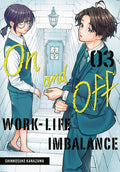 Cover Image for On and Off: Work-Life Imbalance 03 -- Shinnosuke Kanazawa, Paperback
