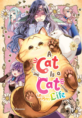 Cover Image for A Cat Is a Cat in Any Life -- Ema Tohyama, Paperback
