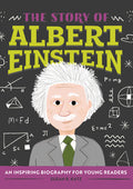 Cover Image for The Story of Albert Einstein: An Inspiring Biography for Young Readers -- Susan B. Katz, Paperback
