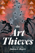Cover Image for The Art Thieves -- Andrea L. Rogers, Hardcover