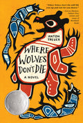 Cover Image for Where Wolves Don't Die -- Anton Treuer, Hardcover