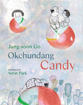 Cover Image for Okchundang Candy -- Jung-Soon Go, Hardcover