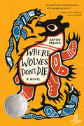 Cover Image for Where Wolves Don't Die -- Anton Treuer, Paperback
