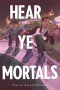 Cover Image for Hear Ye Mortals -- Yamile Saied Méndez, Hardcover