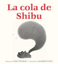 Cover Image for La Cola de Shibu: (Shibu's Tail Spanish Edition) -- Tess Thomas, Hardcover
