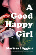 Cover Image for A Good Happy Girl -- Marissa Higgins, Paperback