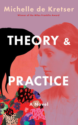Cover Image for Theory & Practice -- Michelle de Kretser, Hardcover