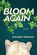 Cover Image for Bloom Again -- Marybeth Holleman, Paperback