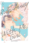 Cover Image for Run Away with Me, Girl 1 -- Battan, Paperback