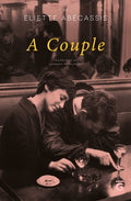 Cover Image for A Couple: What If the End Was Just the Beginning? a Parisian Love Story, Told in Reverse -- Eliette Abecassis, Paperback