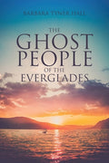 Cover Image for The Ghost People of The Everglades -- Barbara Tyner Hall, Paperback