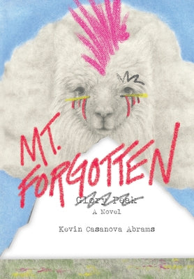 Cover Image for Mt. Forgotten -- Kevin Casanova Abrams, Hardcover